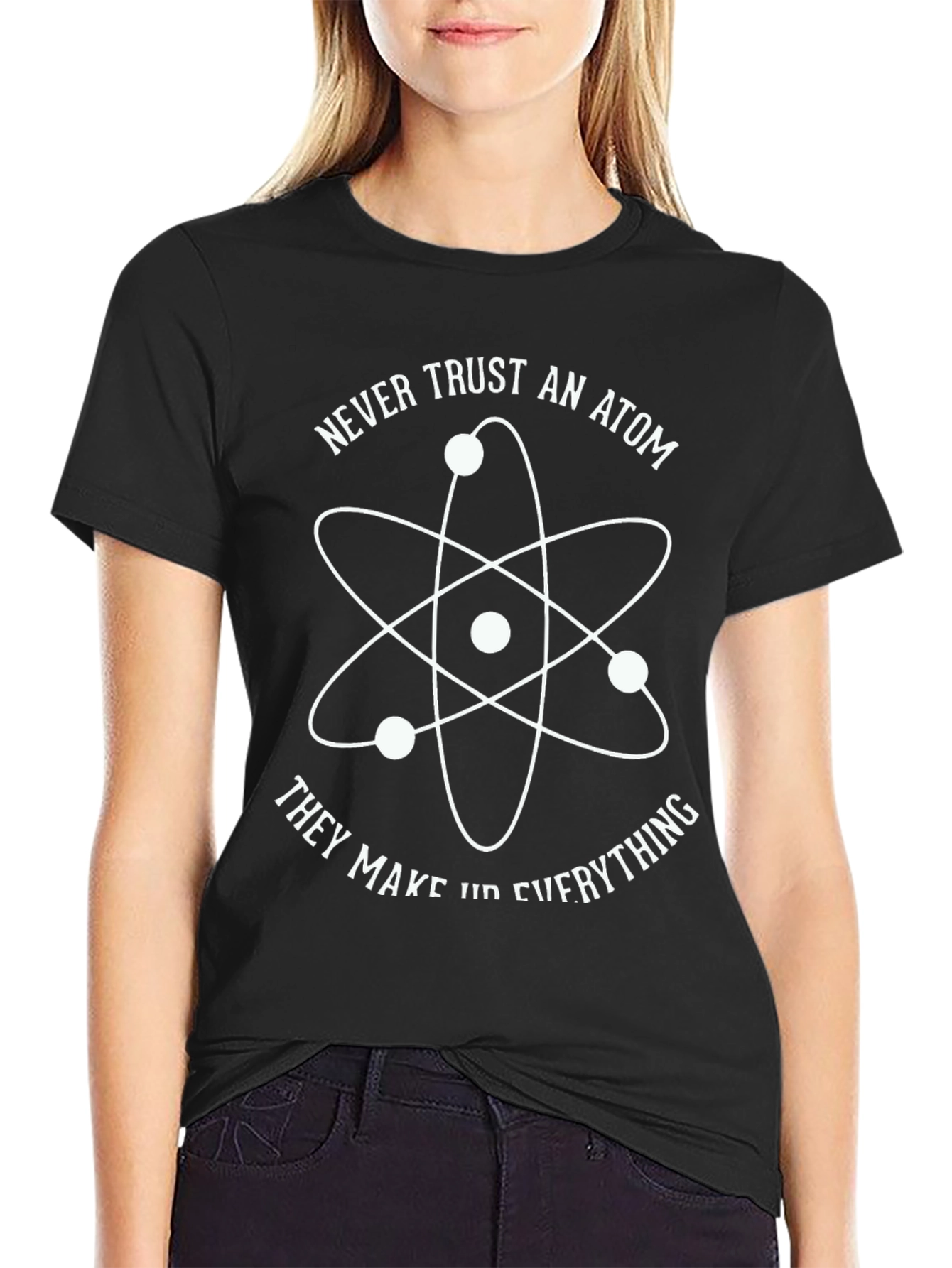 Never Trust an Atom Graphic T-Shirt