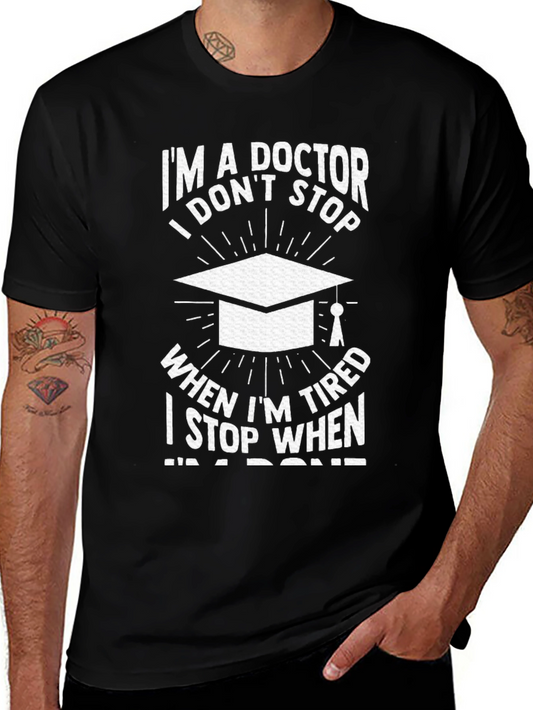 Im a Doctor T-Shirt Graduation Gift