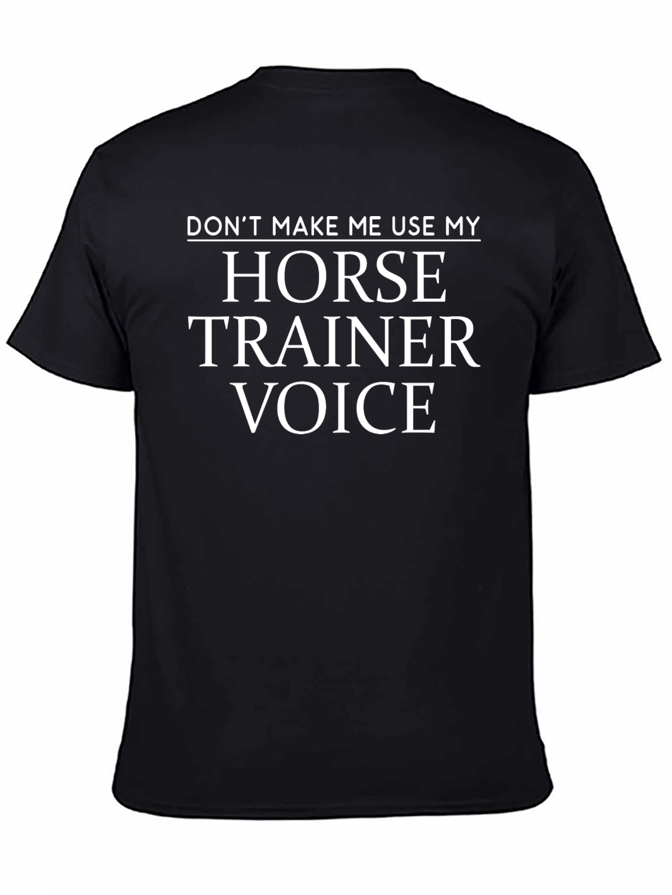 Horse Trainer Voice T-Shirt - Funny Equestrian Tee