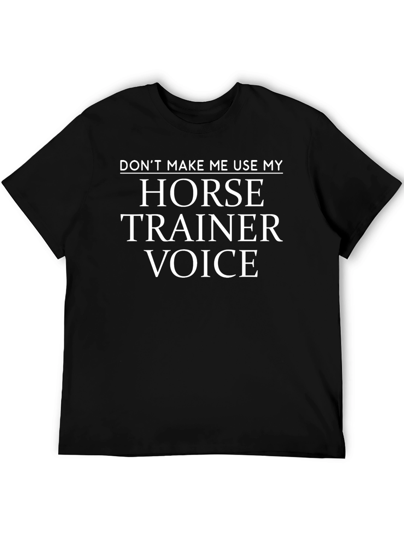 Horse Trainer Voice T-Shirt - Funny Equestrian Tee