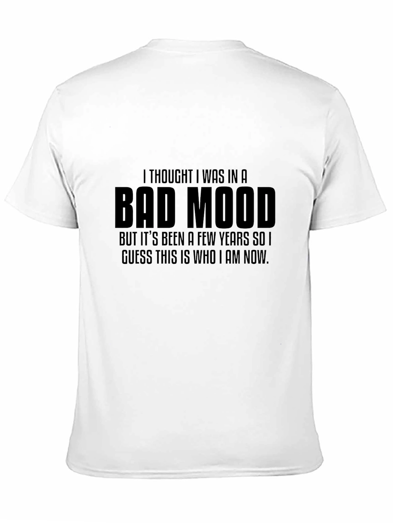 Bad Mood Statement T-Shirt Funny Sarcastic Tee