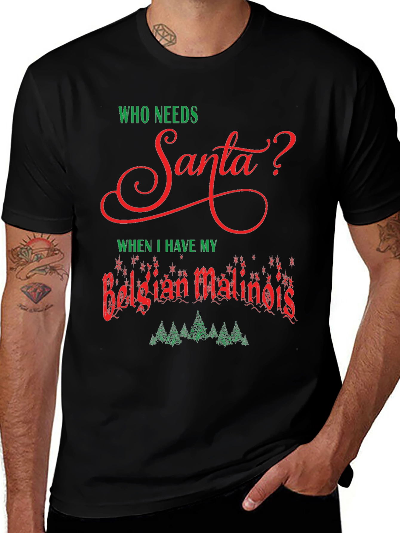 Who Needs Santa Belgian Malinois T-Shirt
