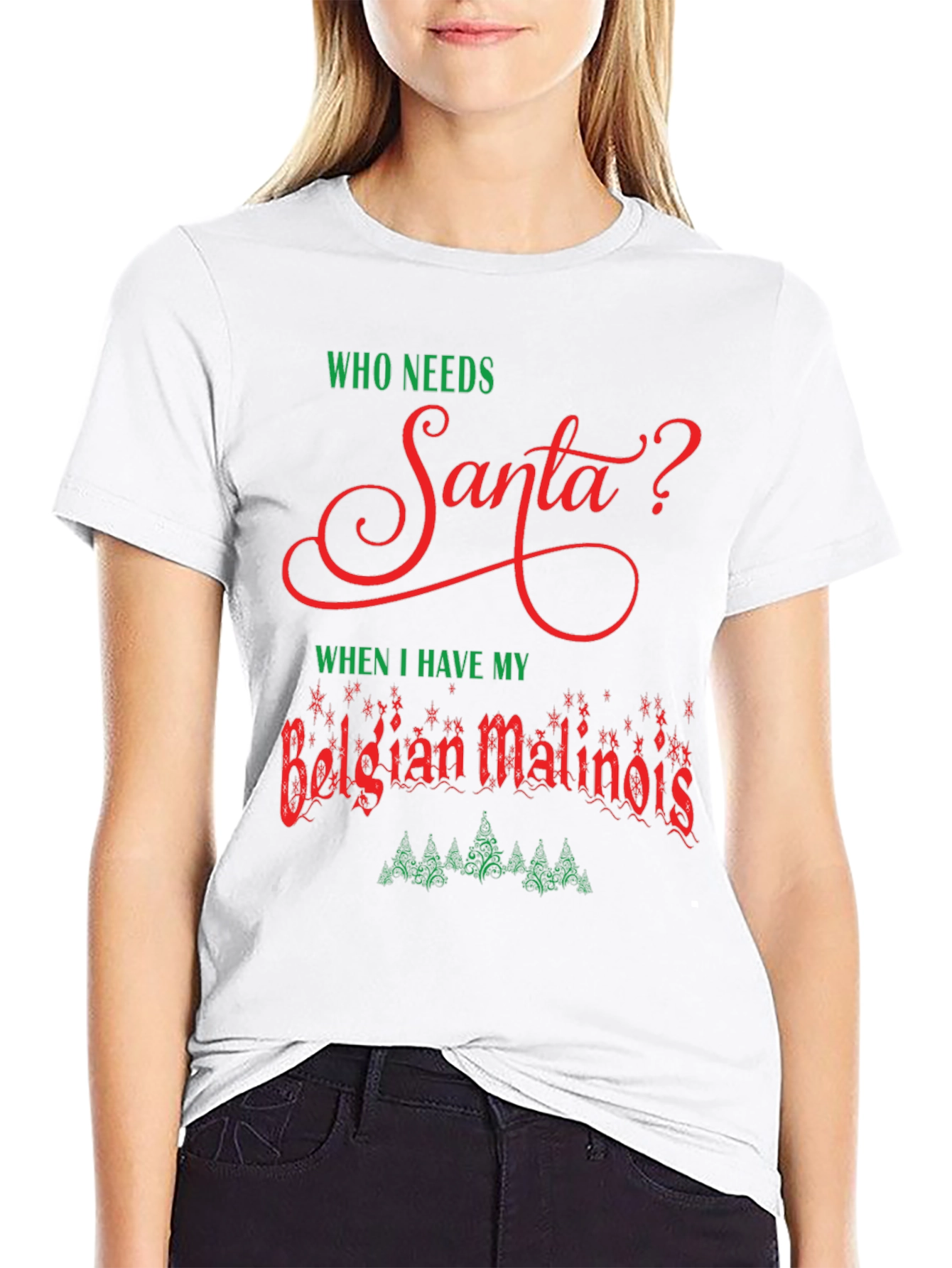 Who Needs Santa Belgian Malinois T-Shirt