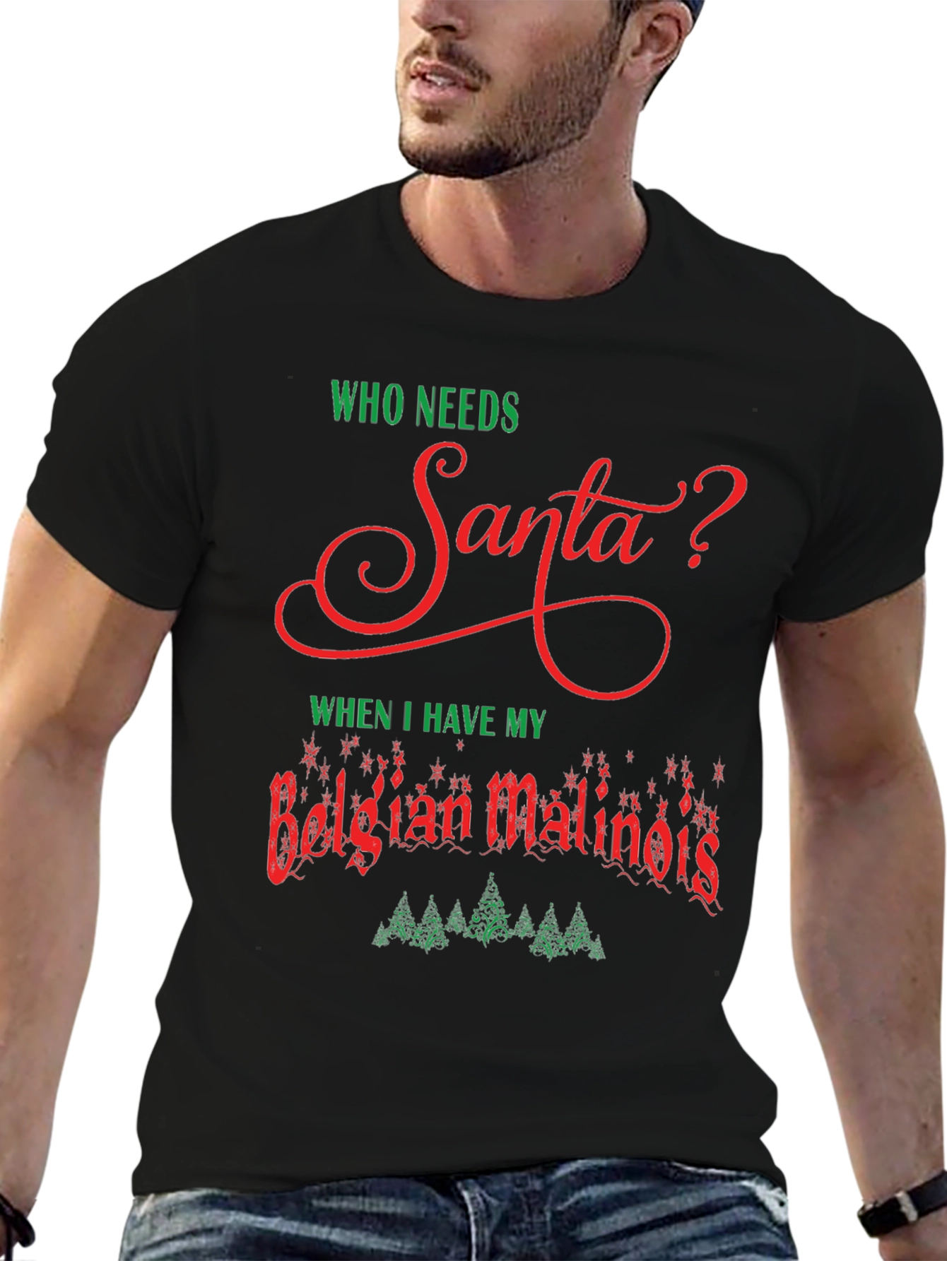Who Needs Santa Belgian Malinois T-Shirt