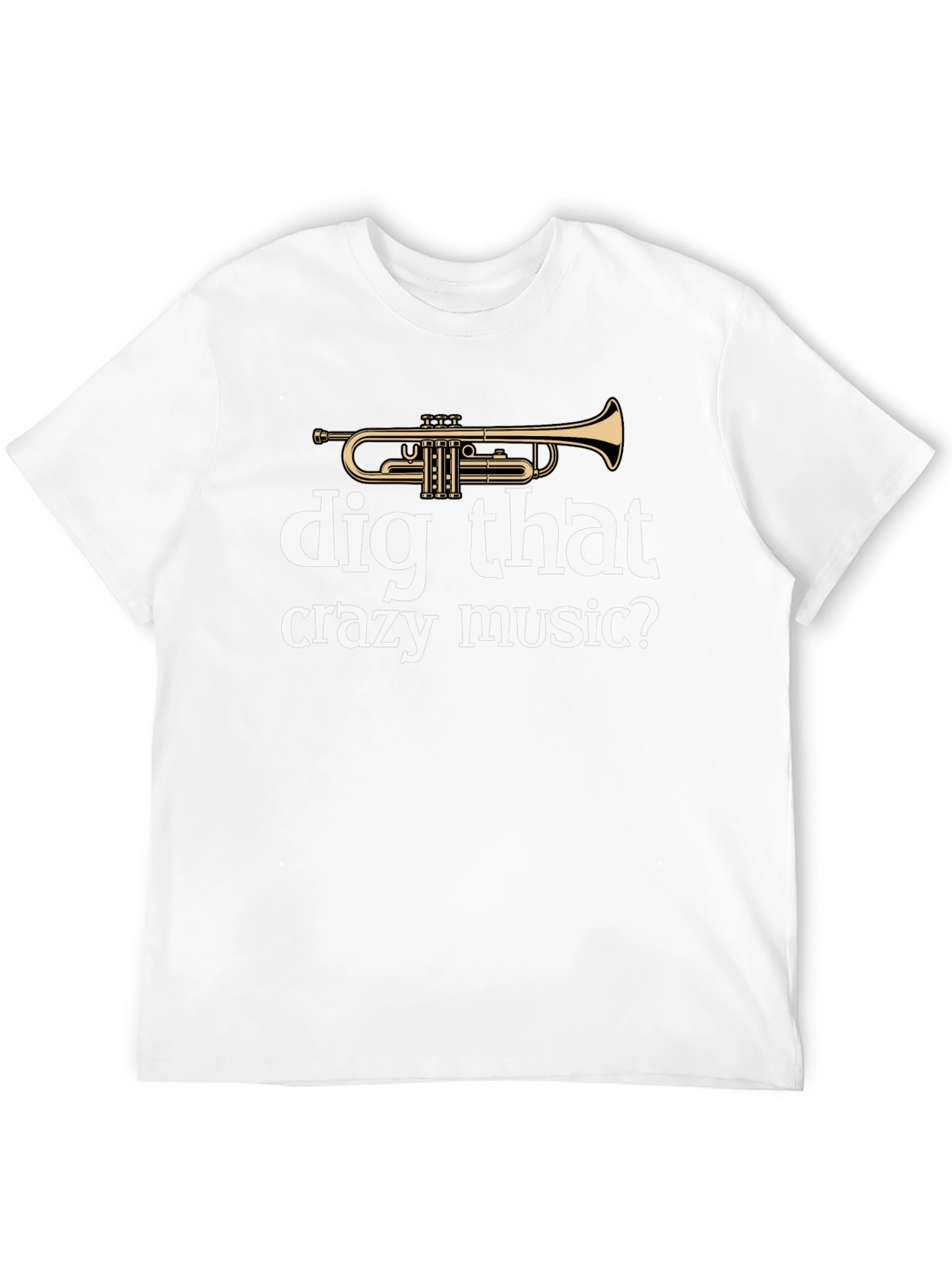Dig That Crazy Music T-Shirt