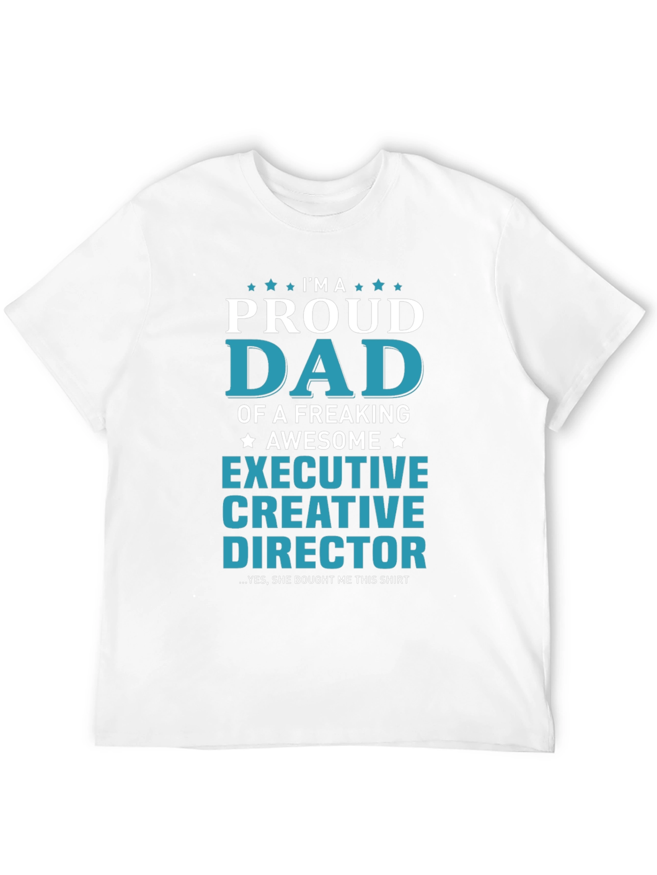 Proud Dad Executive Creative Director T-Shirt
